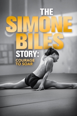 Watch The Simone Biles Story: Courage to Soar movies free online