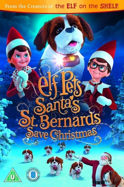 Watch Elf Pets: Santa's St. Bernards Save Christmas movies free online