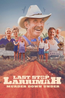 Watch Last Stop Larrimah: Murder Down Under movies free online