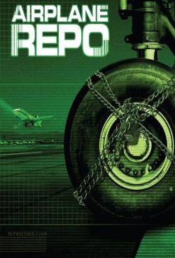Watch Airplane Repo movies free online