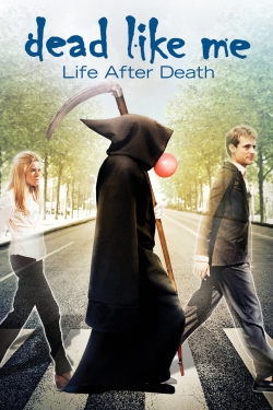 Watch Dead Like Me: Life After Death movies free online