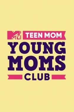 Watch Teen Mom: Young Moms Club movies free online
