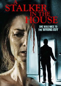 Watch A Stalker in the House movies free online