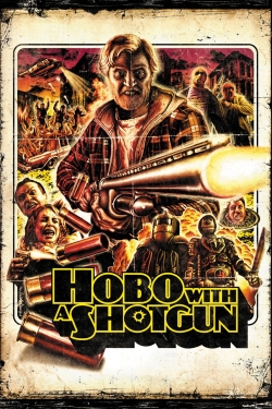 Watch Hobo with a Shotgun movies free online