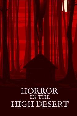 Watch Horror in the High Desert movies free online