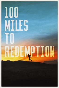 Watch 100 Miles to Redemption movies free online
