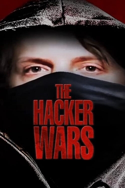 Watch The Hacker Wars movies free online