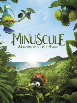Watch Minuscule 2: Mandibles From Far Away movies free online