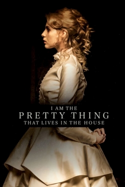 Watch I Am the Pretty Thing That Lives in the House movies free online