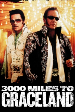 Watch 3000 Miles to Graceland movies free online