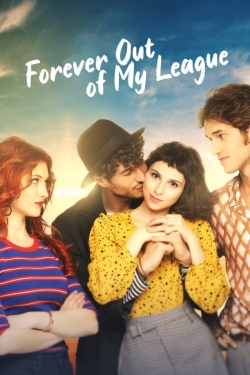 Watch Forever Out of My League movies free online