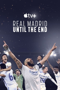 Watch Real Madrid: Until the End movies free online