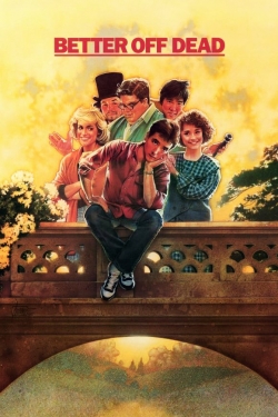 Watch Better Off Dead... movies free online