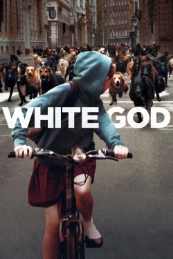 Watch White God movies free online