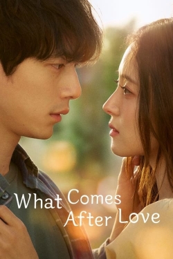 Watch What Comes After Love movies free online