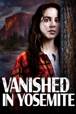 Watch Vanished in Yosemite movies free online