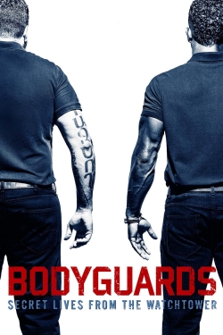 Watch Bodyguards: Secret Lives from the Watchtower movies free online