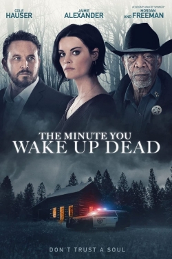 Watch The Minute You Wake Up Dead movies free online