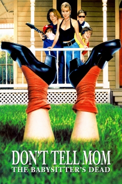 Watch Don't Tell Mom the Babysitter's Dead movies free online