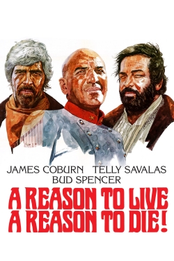 Watch A Reason to Live, a Reason to Die movies free online