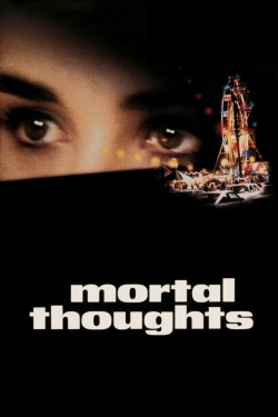 Watch Mortal Thoughts movies free online