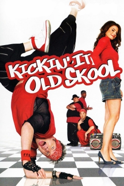 Watch Kickin' It Old Skool movies free online