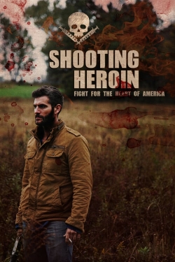 Watch Shooting Heroin movies free online