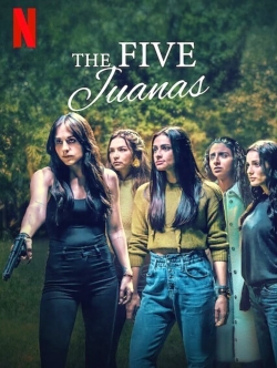 Watch The Five Juanas movies free online