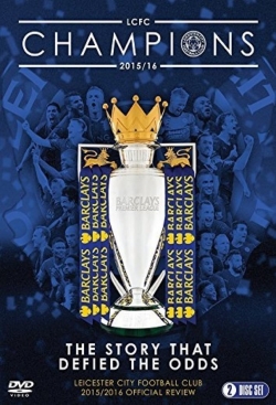 Watch Leicester City Football Club: 2015-16 Official Season Review movies free online