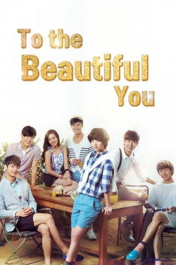 Watch To the Beautiful You movies free online