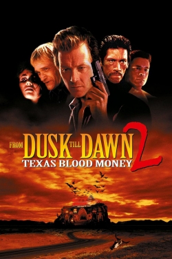 Watch From Dusk Till Dawn 2: Texas Blood Money movies free online