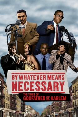 Watch By Whatever Means Necessary: The Times of Godfather of Harlem movies free online