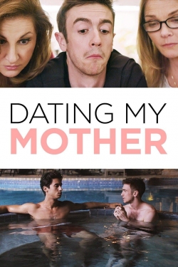 Watch Dating My Mother movies free online