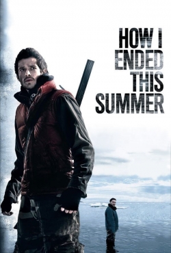 Watch How I Ended This Summer movies free online