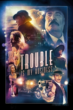 Watch Trouble Is My Business movies free online