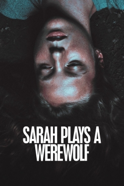 Watch Sarah Plays a Werewolf movies free online
