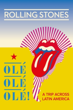 Watch The Rolling Stones: Olé Olé Olé! – A Trip Across Latin America movies free online