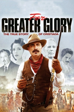 Watch For Greater Glory: The True Story of Cristiada movies free online