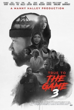 Watch True to the Game 3 movies free online