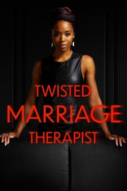 Watch Twisted Marriage Therapist movies free online