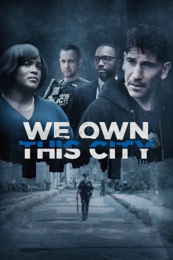 Watch We Own This City movies free online