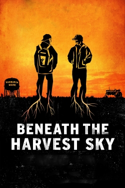 Watch Beneath the Harvest Sky movies free online