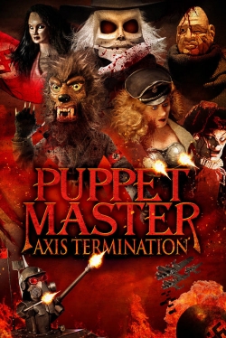 Watch Puppet Master: Axis Termination movies free online