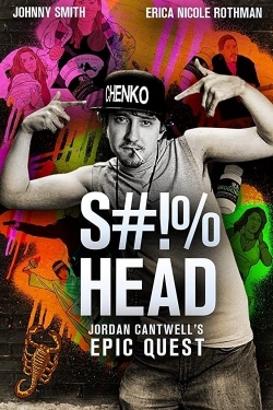 Watch S#!%head: Jordan Cantwell's Epic Quest movies free online