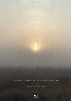 Watch Andrey Tarkovsky. A Cinema Prayer movies free online