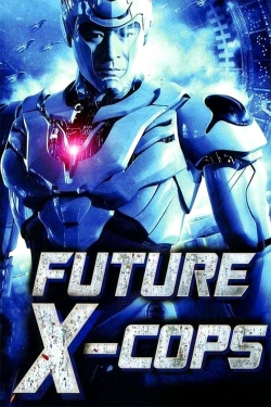Watch Future X-Cops movies free online