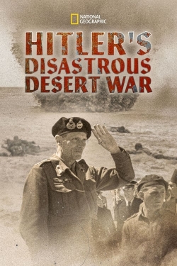 Watch Hitler's Disastrous Desert War movies free online