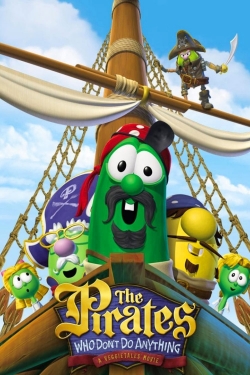 Watch The Pirates Who Don't Do Anything: A VeggieTales Movie movies free online