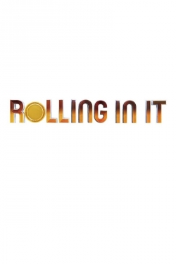 Watch Rolling In It movies free online