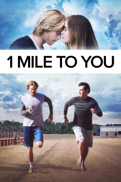Watch 1 Mile To You movies free online